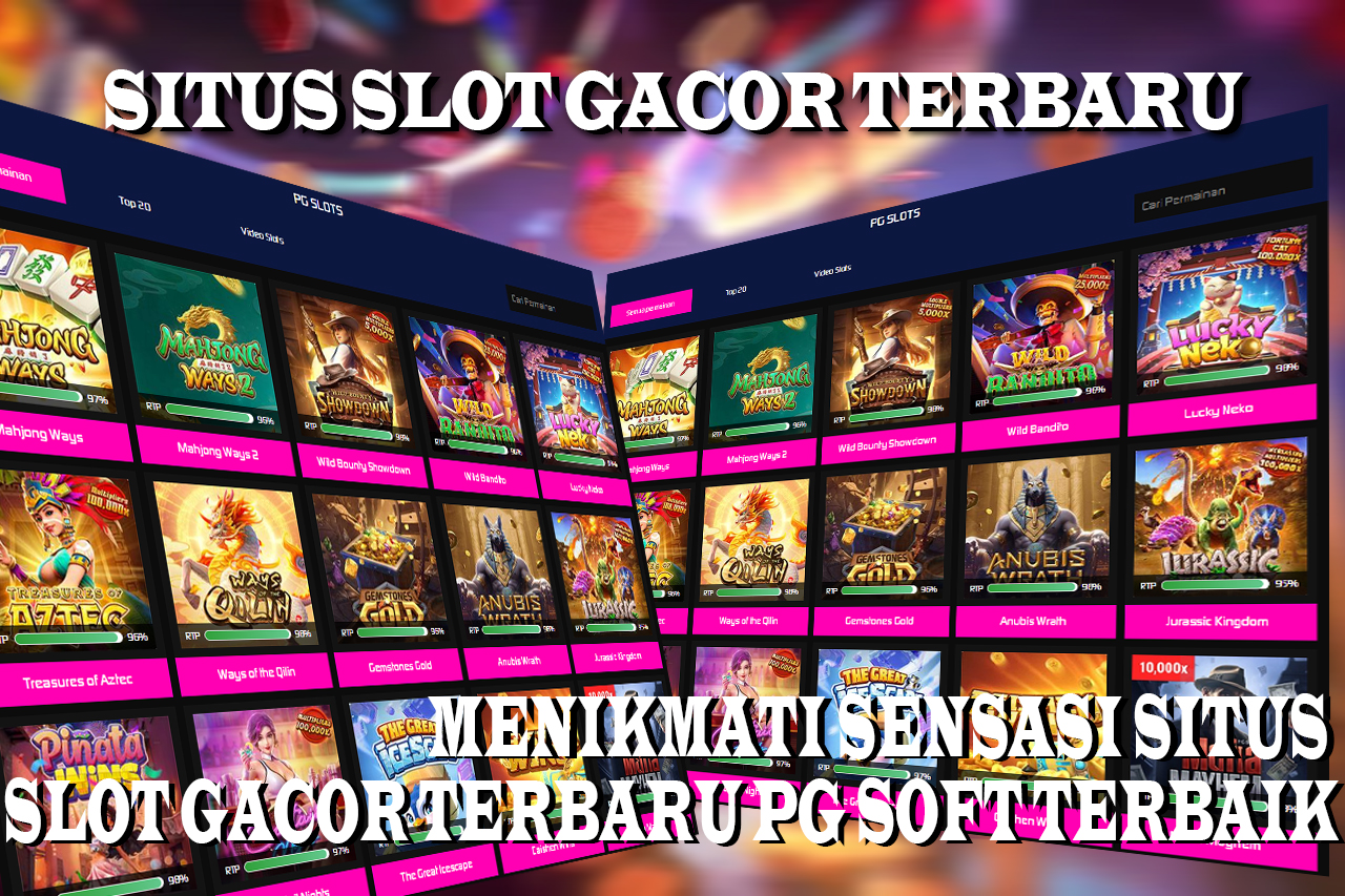 Menikmati Sensasi Situs Slot Gacor Terbaru PG Soft Terbaik